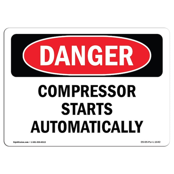 Safety Sign, OSHA Danger, 7" Height, Aluminum, Compressor Starts Automatically, Landscape